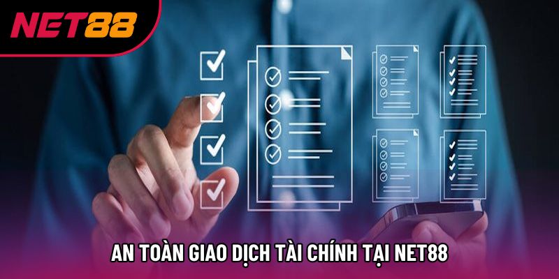 An toàn giao dịch tài chính tại Net88 An toàn giao dịch tài chính tại Net88